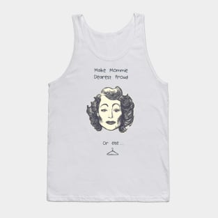 Make Mommie Dearest Proud Tank Top